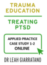 Treating PTSD (Day 1-2) Applied Practice: Case Study 1-2 with Dr Leah Giarratano (only available to Day 1-2 participants from 2020 onwards).